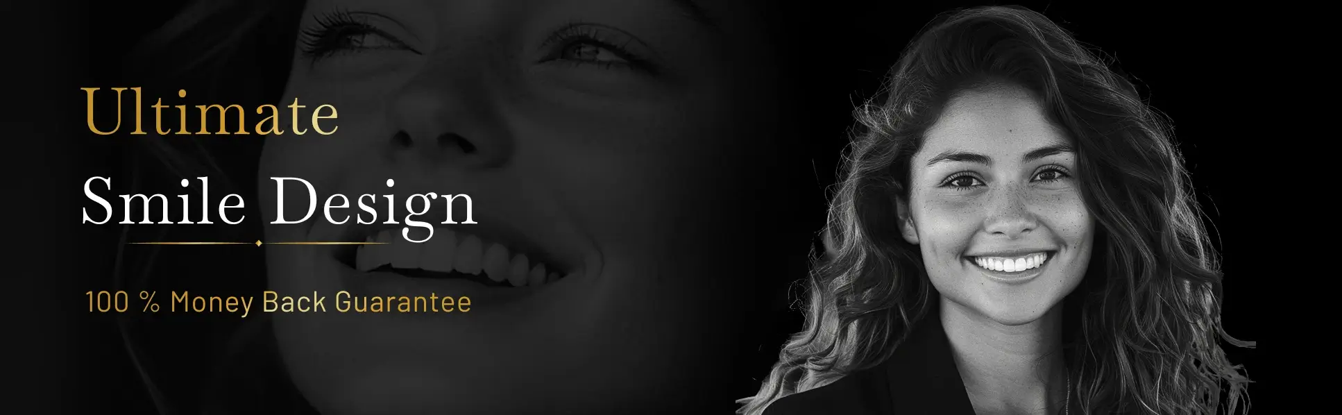 Ultimate Smile Design - 100% Money Back Guarantee